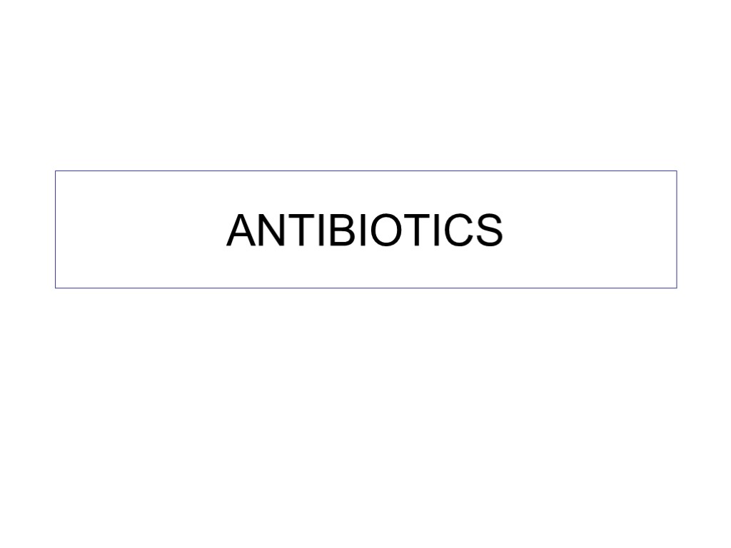 ANTIBIOTICS